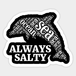 ALWAYS SALTY Sticker